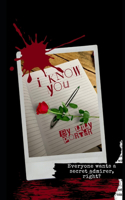 I Know You: Everyone wants a secret admirer, right?(1 I Know You)