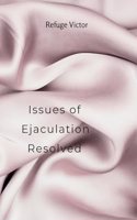 Issues of Ejaculation Resolved