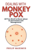 Dealing with MonkeyPox: All You Need to Know about its Prevention and Management