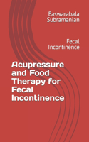 Acupressure and Food Therapy for Fecal Incontinence