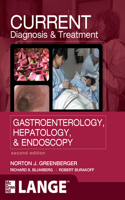 Current Diagnosis & Treatment Gastroenterology, Hepatology, & Endoscopy, Second Edition