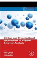 Clinical and Organizational Applications of Applied Behavior Analysis