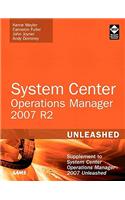 System Center Operations Manager (Opsmgr) 2007 R2 Unleashed