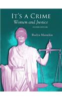 It's a Crime: Women and Justice: Women and Justice