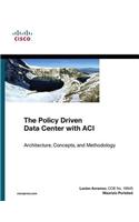Policy Driven Data Center with ACI, The