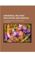 Universal Military Education and Service; The Swiss System for the United States