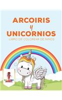 Arcoiris Y Unicornios: Libro De Colorear De Niños