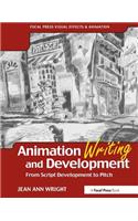 Animation Writing and Development: From Script Development to Pitch(Focal Press Visual Effects and Animation)
