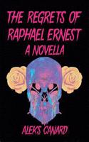 The Regrets of Raphael Ernest