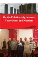 On the Relationship between Catholicism and Marxism