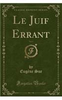 Le Juif Errant, Vol. 1 (Classic Reprint)