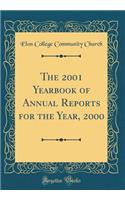 The 2001 Yearbook of Annual Reports for the Year, 2000 (Classic Reprint)