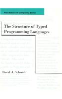 The Structure of Typed Programming Languages: (Foundations of Computing)