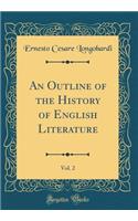 An Outline of the History of English Literature, Vol. 2 (Classic Reprint)