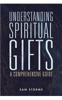 Understanding Spiritual Gifts: A Comprehensive Guide