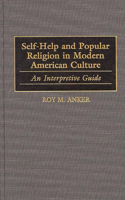 Self-Help and Popular Religion in Modern American Culture