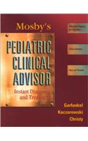 Mosby's Pediatric Clinical Advisor: Instant Diagnosis and Treatment