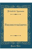 Freiheitskämpfe (Classic Reprint)