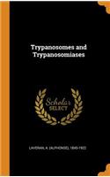 Trypanosomes and Trypanosomiases