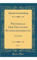 Protokolle Der Deutschen Bundesversammlung, Vol. 7: Erstes Heft (Classic Reprint): Erstes Heft (Classic Reprint)