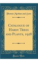 Catalogue of Hardy Trees and Plants, 1928 (Classic Reprint)