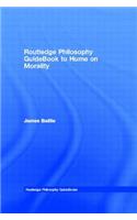 Routledge Philosophy GuideBook to Hume on Morality