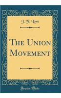 The Union Movement (Classic Reprint)