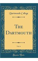 The Dartmouth, Vol. 6 (Classic Reprint)