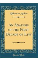 An Analysis of the First Decade of Livy (Classic Reprint)
