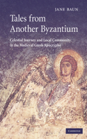 Tales from Another Byzantium: Celestial Journey and Local Community in the Medieval Greek Apocrypha(English)