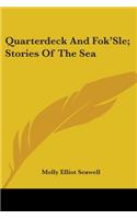 Quarterdeck And Fok'Sle; Stories Of The Sea