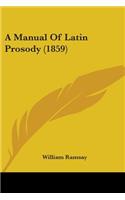 Manual Of Latin Prosody (1859)