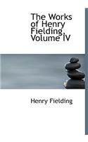 The Works of Henry Fielding, Volume IV: (English)