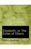 Elizabeth; Or the Exiles of Sibera