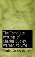 Complete Writings of Charles Dudley Warner, Volume 1