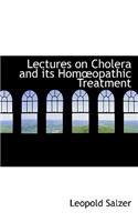 Lectures on Cholera and Its Hom Opathic Treatment