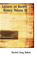 Lectures on Ancient History, Volume III