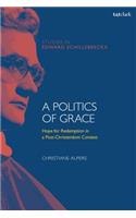Politics of Grace Hope for Redemption in a Post-Christendom Context