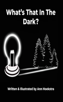 What's That In The Dark