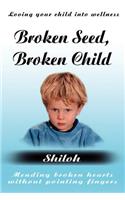 Broken Seed, Broken Child