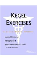 Kegel Exercises - A Medical Dictionary, Bibliography, and Annotated Research Guide to Internet References