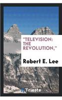 Television: The Revolution,