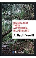 RIVERS AND THEIR MYSTERIES. ILLUSTRATED