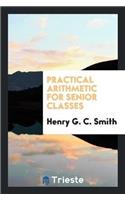 Practical Arithmetic for Senior Classes
