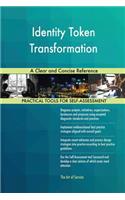 Identity Token Transformation A Clear and Concise Reference