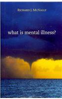 What is Mental Illness?