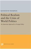Political Realism and the Crisis of World Politics
