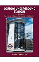 London Underground Stations in Colour for the Modeller and Historian: (English)