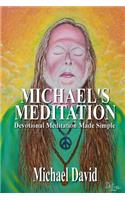 Michael's Meditation: Devotional Meditation Made Simple