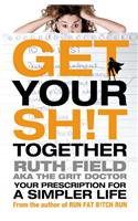 Get Your Sh!t Together